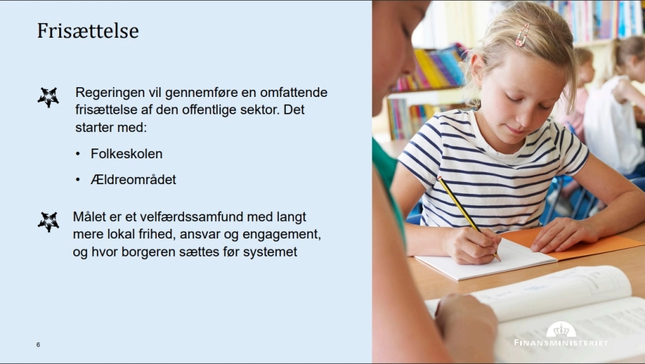 Regeringen lægger vægt på, at frisættelse skal give mere og bedre velfærd